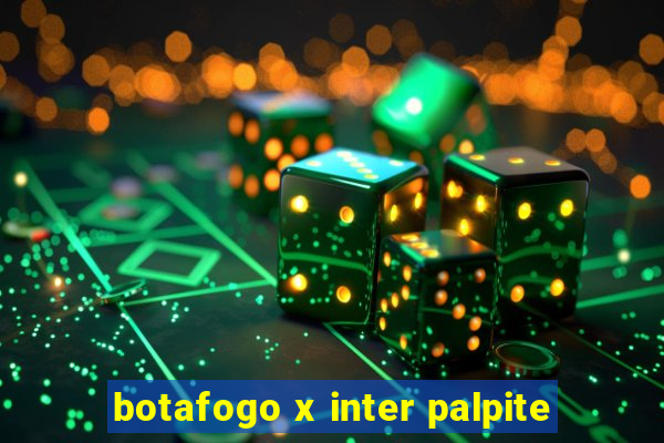 botafogo x inter palpite